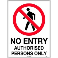 No Entry Authorised Persons Only Safety Sign 600x450mm Poly